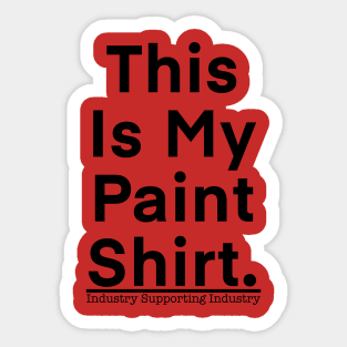 paint shirt Black text (front only design) Sticker